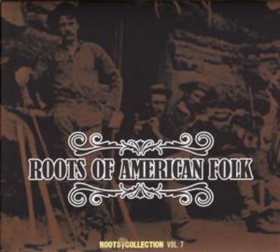 Roots of American Folk Vol. 7 - 2 CD