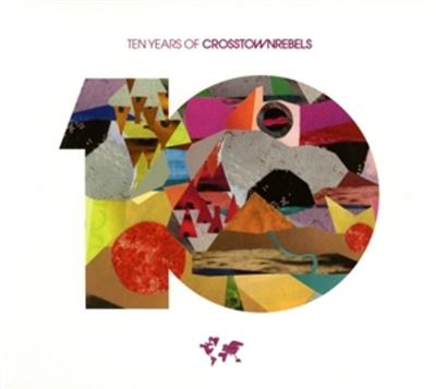 10 Years Of Crosstown Rebel - 3 CDs