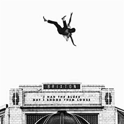 I Had The Blues But I Shook Them Loose : Live At Brixton
