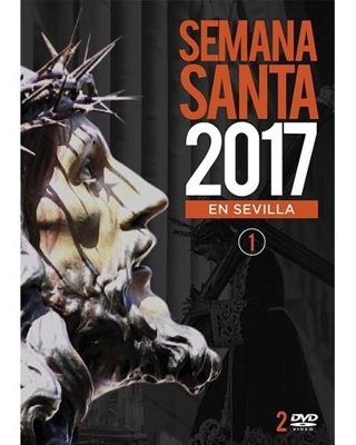 Semana Santa en Sevilla 2017 Vol. 1 (2 DVD)