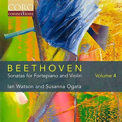 Beethoven - Sonatas for Fortepiano and Violin Volume 4