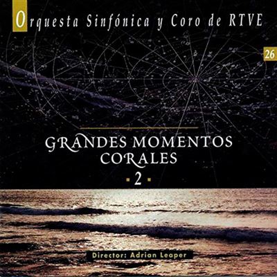 Grandes Momentos Corales 2 - Orquesta Sinfónica y Coro de RTVE