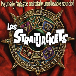 The Utterly Fantastic And Totally Unbelievable Sounds Of Los Straitjackets - Vinilo en oferta