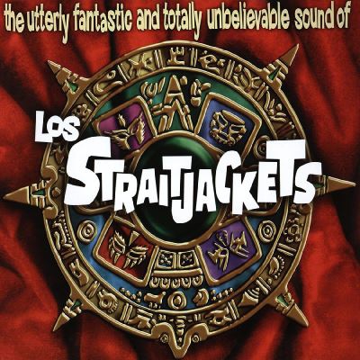 The Utterly Fantastic And Totally Unbelievable Sounds Of Los Straitjackets - Vinilo