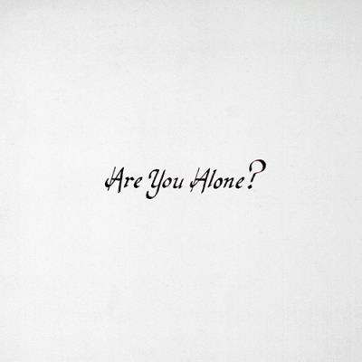 Are You Alone? (Edición vinilo)