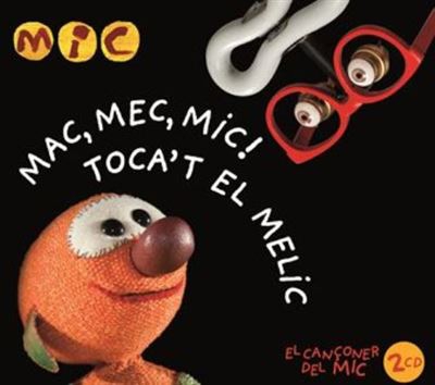 Mac, mec, mic! - Toca’t el melic -2 CD