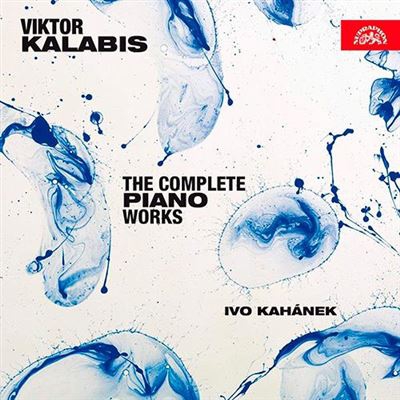 Viktor Kalabis - The Complete Piano Works