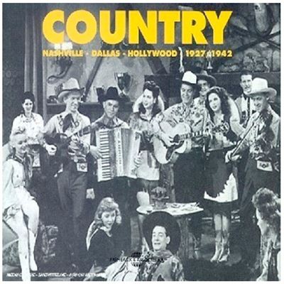 Country Nashville-Dallas-Hollywood 1927-1942
