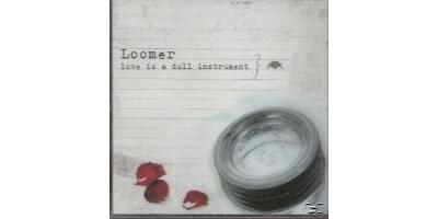 Love is a dull instrument