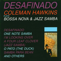 Desafinado. Coleman Hawkins Plays Bossa Nova & Jazz Samba características