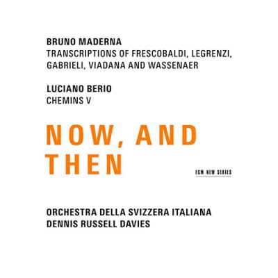 Maderna & Berio: Now, And Then