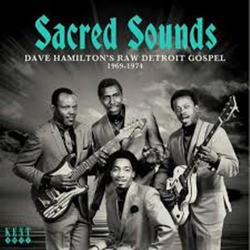 Sacred Sounds: Dave Hamilton's Raw Detroit Gospel 1969-1974 en oferta