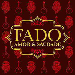 Fado Amor & Saudade características