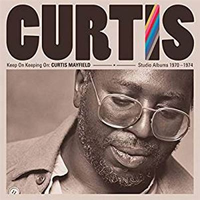 Keep On Keeping On: Curtis Mayfield Studio Albums 1970-1974 - 4 CD