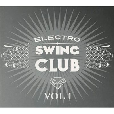 Electro Swing Club Vol. 1