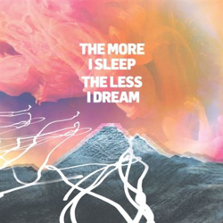 The More I Sleep The Less I Dream características