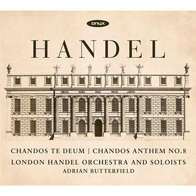 Handel - Chandos Te deum / Chandos Anthem Nº 8