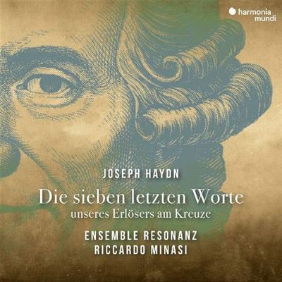 Joseph Haydn - Die Sieben Letzten Worte Unse