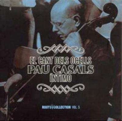 El cant dels ocells: Pau Casals íntimo