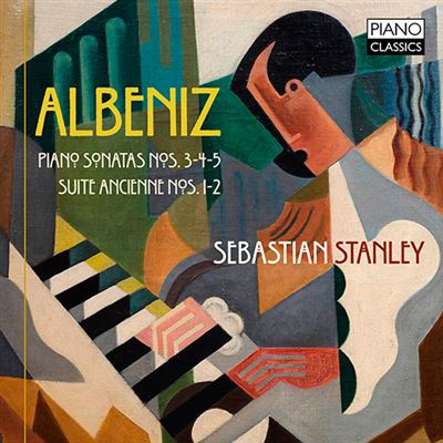 Albéniz - Piano Sonatas Nos.3-4-5 & Suite Ancienne Nos.1-2
