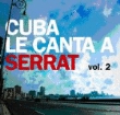 Cuba le canta a Serrat (parte 2)