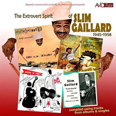 The Extrovert Spirit of Slim Gaillard 1945-1958