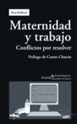 Maternidad y trabajo. Conflictos por resolver en oferta