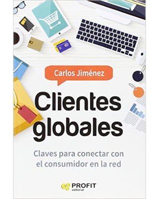 Clientes globales. Claves para conectar con el consumidor en la red