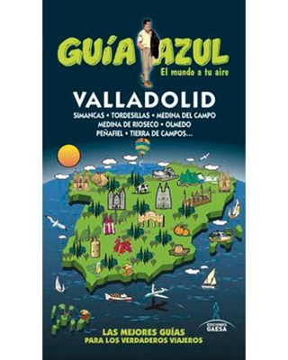 Guía Azul. El mundo a tu aire: Valladolid