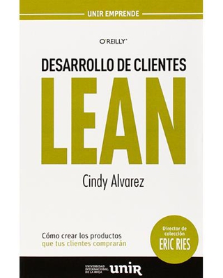 Desarrollo de clientes LEAN. Cómo crear los productos que tus clientes comprarán