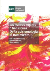 Las psicosis atípicas o transitorias. De la epistemología al tratamiento características