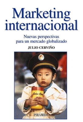 Marketing internacional. Nuevas perspectivas para un mercado globalizado