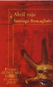 Abril rojo. Premio Alfaguara de novela 2006 en oferta