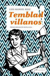 Temblad villanos. Premio Málaga de novela características