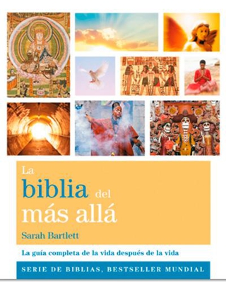 La biblia del más allá. La guía completa de la vida después de la vida