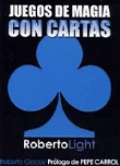 Juegos de magia con cartas. Roberto Light
