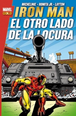 Iron Man. El otro lado de la locura. Marvel Gold