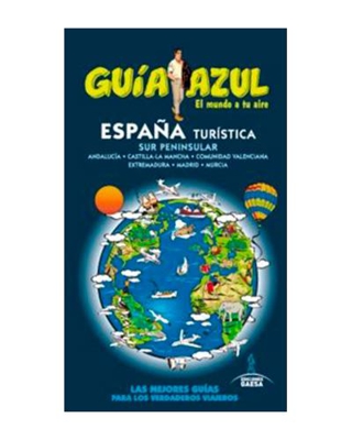 Guía Azul: España Turística. Sur peninsular