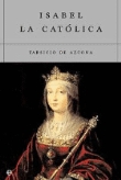 Isabel La Católica. Vida y reinado
