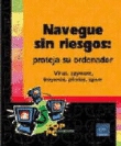 Navegue sin riesgos. Proteja su ordenador