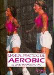 Manual práctico de aerobic. Las claves de un cuerpo sano características
