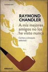 A mis mejores amigos no los he visto nunca. Cartas y ensayos selectos características