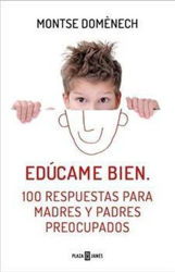 Edúcame bien. 100 respuestas para madres y padres preocupados características