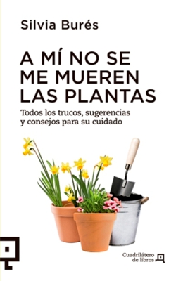 A mí no se me mueren las plantas