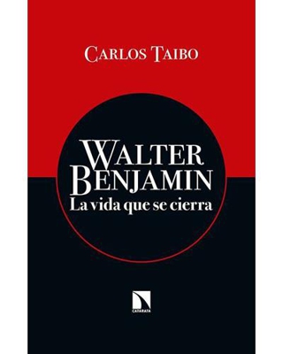 Walter Benjamin. La vida que se cierra