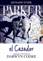 Parker 1. El cazador. Premio Eisner 2010 características