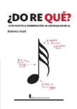 ¿Do Re qué? Guía práctica de iniciación al lenguaje musical