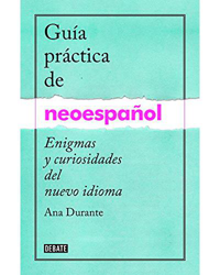 Guía práctica del idioma neoespañol en oferta