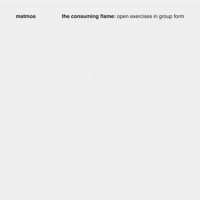 The Consuming Flame: Open Exercises In Group Form