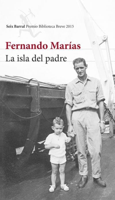 La isla del padre. Premio Biblioteca Breve 2015
